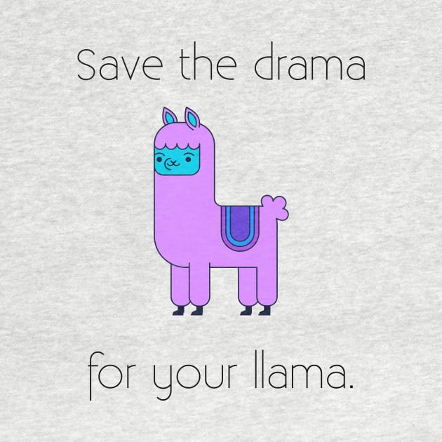 Llama Shirt save the drama for your llama by IEatFanBoys